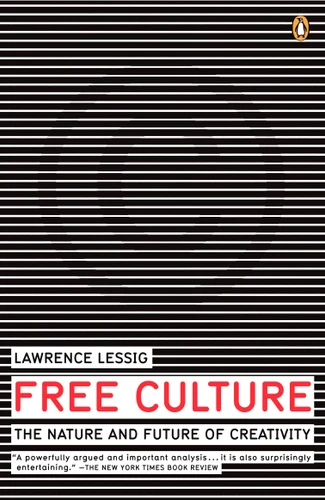 Free Culture: The Nature and Future of Creativity book cover by Lawrence Lessig