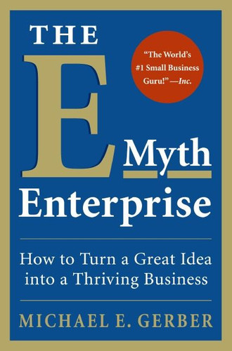 The E-Myth Enterprise: How to Turn a Great Idea into a Thriving Business book cover by Michael E. Gerber