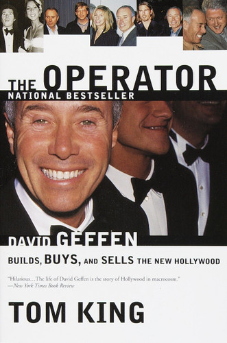 The Operator: David Geffen Builds, Buys, and Sells the New Hollywood book cover by Thomas R. King