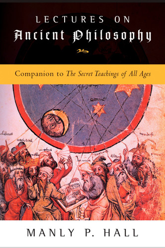 Lectures on Ancient Philosophy book cover by Manly P. Hall
