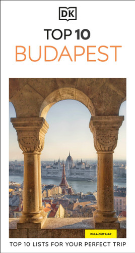 DK Top 10 Budapest: Top 10 lists for your perfect trip, plus an all-weather folded map (Pocket Travel Guide) book cover by DK Travel