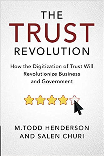 The Trust Revolution: How the Digitization of Trust Will Revolutionize Business and Government Cover