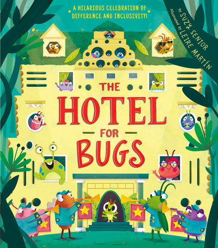Hotel for Bugs: A Celebration of Difference and Inclusivity! book cover by Suzy Senior