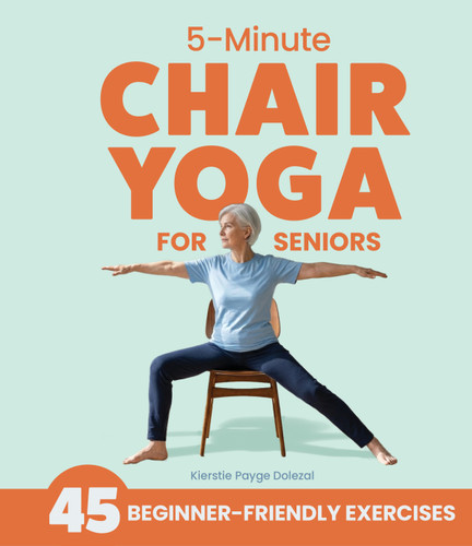 5-Minute Chair Yoga for Seniors: Simple Exercises to Improve Mobility and Reclaim Your Confidence book cover by Kierstie Payge Dolezal