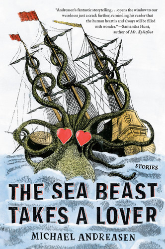 The Sea Beast Takes a Lover: Stories book cover by Michael Andreasen