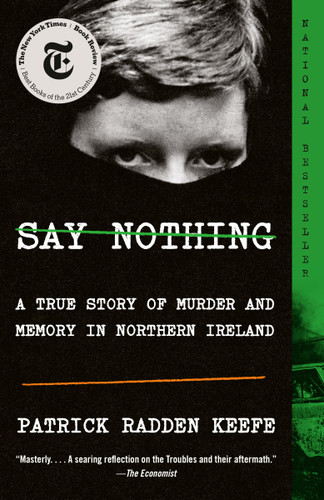 Say Nothing: A True Story of Murder and Memory in Northern Ireland book cover by Patrick Radden Keefe