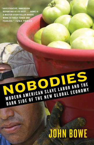 Nobodies: Modern American Slave Labor and the Dark Side of the New Global Economy book cover by John Bowe