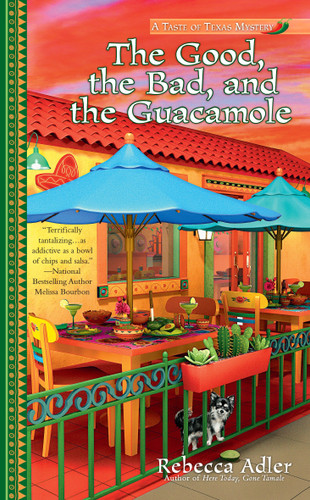 The Good, the Bad and the Guacamole (A Taste of Texas Mystery) book cover by Rebecca Adler