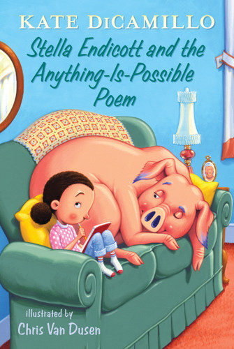 Stella Endicott and the Anything-Is-Possible Poem: Tales from Deckawoo Drive, Volume Five (An Early Chapter Book About Poetry, School, and Building Friendships - For Ages 6-9) (Tales from Mercy Watson's Deckawoo Drive) book cover by Kate DiCamillo