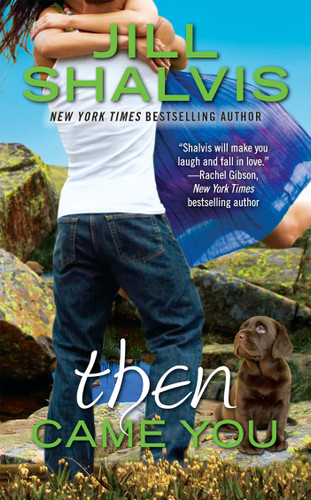 Then Came You (An Animal Magnetism Novel) book cover by Jill Shalvis