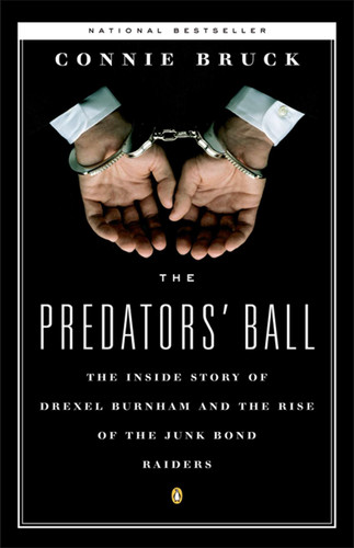 The Predators' Ball: The Inside Story of Drexel Burnham and the Rise of the JunkBond Raiders book cover by Connie Bruck