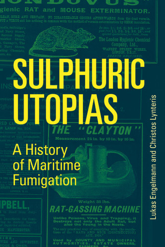 Sulphuric Utopias: A History of Maritime Fumigation (Inside Technology) book cover by Lukas Engelmann, Christos Lynteris