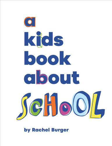 A Kids Book About School (A Kids Book) book cover by Rachel Burger