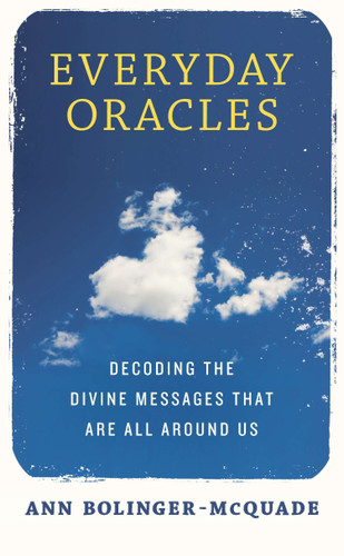 Everyday Oracles: Decoding the Divine Messages That Are All Around Us book cover by Ann Bolinger-McQuade