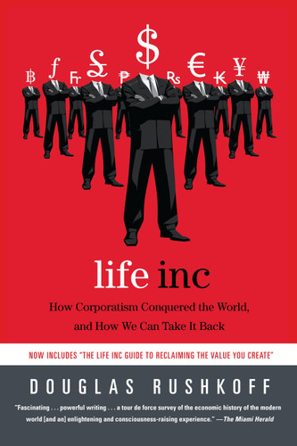 Life Inc: How Corporatism Conquered the World, and How We Can Take It Back book cover by Douglas Rushkoff