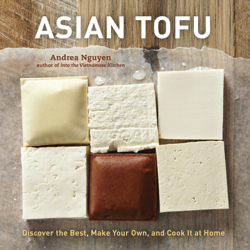 Asian Tofu: Discover the Best, Make Your Own, and Cook It at Home [A Cookbook] book cover by Andrea Nguyen