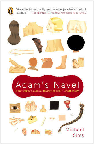 Adam's Navel: A Natural and Cultural History of the Human Form book cover by Michael Sims