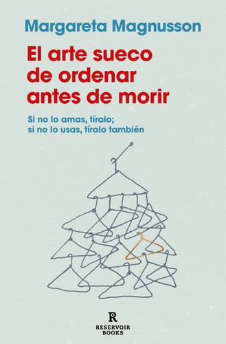 El arte sueco de ordenar antes de morir / The Gentle Art of Swedish Death Cleaning: How to Free Yourself and Your Family from a Lifetime of Clutter book cover by MARGARETA MAGNUSSON