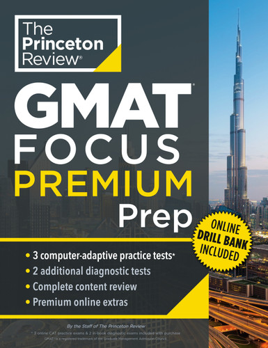 Princeton Review GMAT Focus Premium Prep: 3 Full-Length CAT Practice Exams + 2 Diagnostic Tests + Complete Content Review (Graduate School Test Preparation) book cover by The Princeton Review