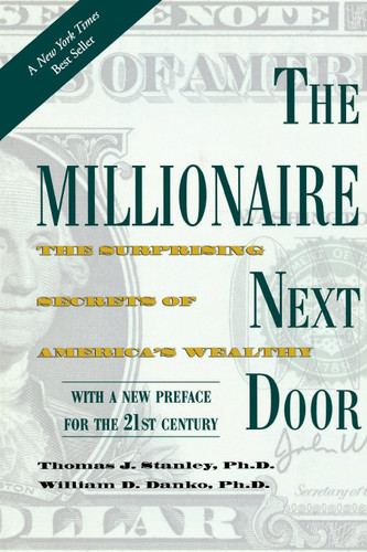 The Millionaire Next Door: The Surprising Secrets of America's Wealthy Cover