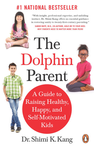 The Dolphin Parent: A Guide to Raising Healthy, Happy, and Self-Motivated Kids book cover by Shimi K Kang, Md