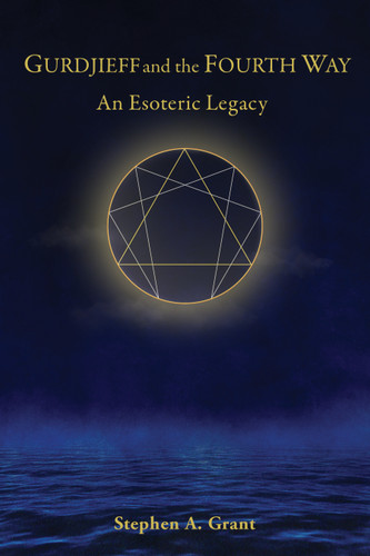 Gurdjieff and the Fourth Way: An Esoteric Legacy book cover by Stephen A. Grant