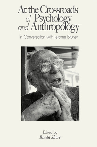 At the Crossroads of Psychology and Anthropology: In Conversation with Jerome Bruner book cover by 