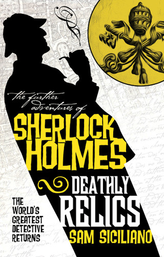 The Further Adventures of Sherlock Holmes - Deathly Relics book cover by Sam Siciliano