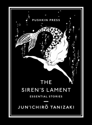 The Siren’s Lament: Essential Stories (Essential Stories) book cover by Jun'Ichiro Tanizaki