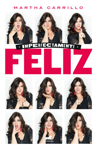 Imperfectamente feliz / Imperfectly Happy book cover by Martha Carrillo