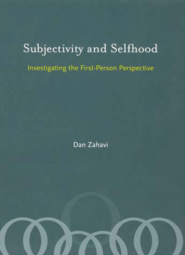 Subjectivity and Selfhood: Investigating the First-Person Perspective book cover by Dan Zahavi
