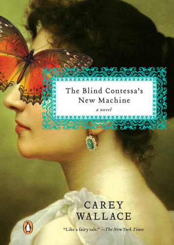 The Blind Contessa's New Machine: A Novel book cover by Carey Wallace