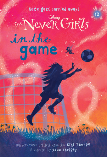 Never Girls #12: In the Game (Disney: The Never Girls) (Never Girls) book cover by Kiki Thorpe