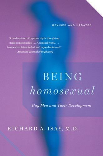 Being Homosexual: Gay Men and Their Development book cover by Richard Isay