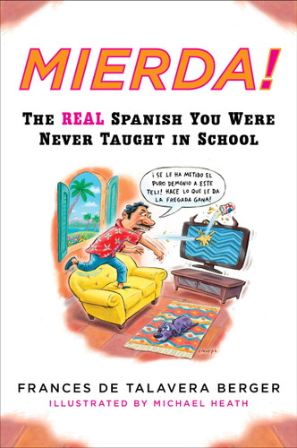 Mierda!: The Real Spanish You Were Never Taught in School book cover by Frances de Talavera Berger