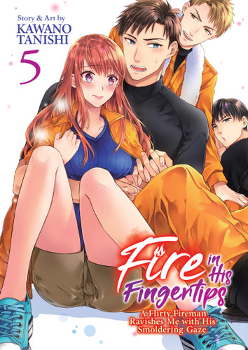 Fire in His Fingertips: A Flirty Fireman Ravishes Me with His Smoldering Gaze Vol. 5 (Fire in His Fingertips: A Flirty Fireman Ravishes Me with His Smoldering Gaze) book cover by Kawano Tanishi