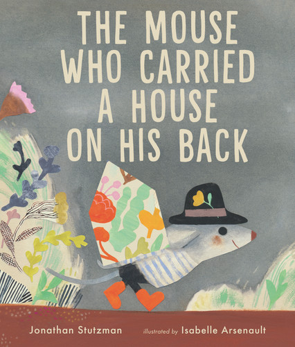 The Mouse Who Carried a House on His Back book cover by Jonathan Stutzman