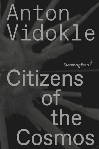 Citizens of the Cosmos book cover by Anton Vidokle