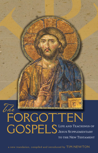 The Forgotten Gospels: Life and Teachings of Jesus Supplementary to the New Testament book cover by 