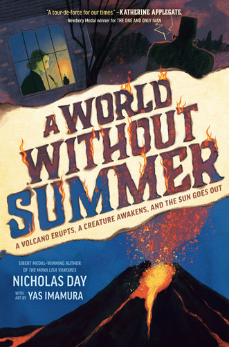 A World Without Summer: A Volcano Erupts, A Creature Awakens, and the Sun Goes Out book cover by Nicholas Day