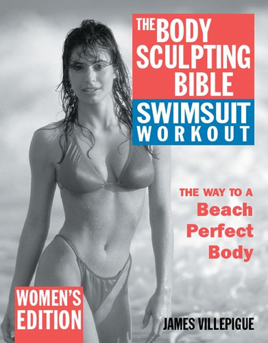 The Body Sculpting Bible Swimsuit Workout: Women's Edition (Body Sculpting Bible) book cover by James Villepigue