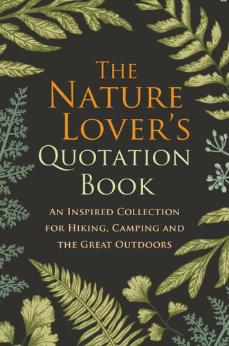 The Nature Lover's Quotation Book: An Inspired Collection for Hiking, Camping and the Great Outdoors book cover by Hatherleigh