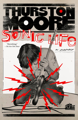 Sonic Life: A Memoir book cover by Thurston Moore