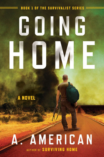 Going Home: A Novel (The Survivalist Series) book cover by A. American