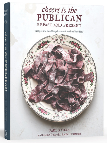 Cheers to the Publican, Repast and Present: Recipes and Ramblings from an American Beer Hall [A Cookbook] book cover by Paul Kahan, Cosmo Goss, Rachel Holtzman