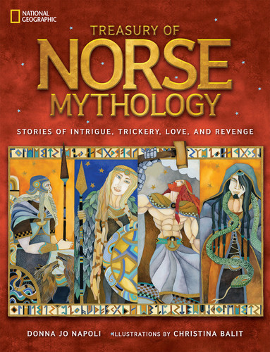 Treasury of Norse Mythology: Stories of Intrigue, Trickery, Love, and Revenge (National Geographic Treasuries) book cover by Donna Jo Napoli, National Geographic Kids
