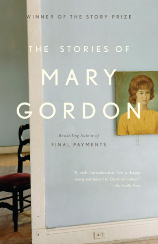 The Stories of Mary Gordon book cover by Mary Gordon