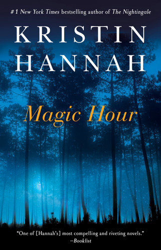 Magic Hour: A Novel book cover by Kristin Hannah