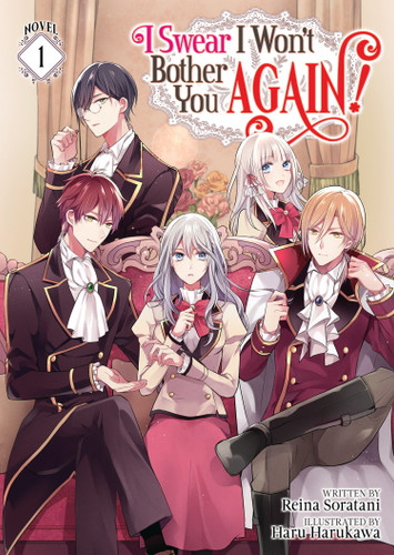 I Swear I Won't Bother You Again! (Light Novel) Vol. 1 (I Swear I Won't Bother You Again! (Light Novel)) book cover by Reina Soratani