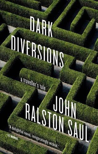 Dark Diversions: A Traveler's Tale book cover by John Ralston Saul